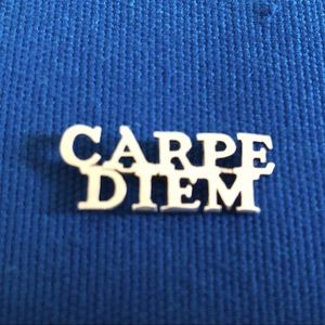Carpe Diem “Seize the Day” Pin